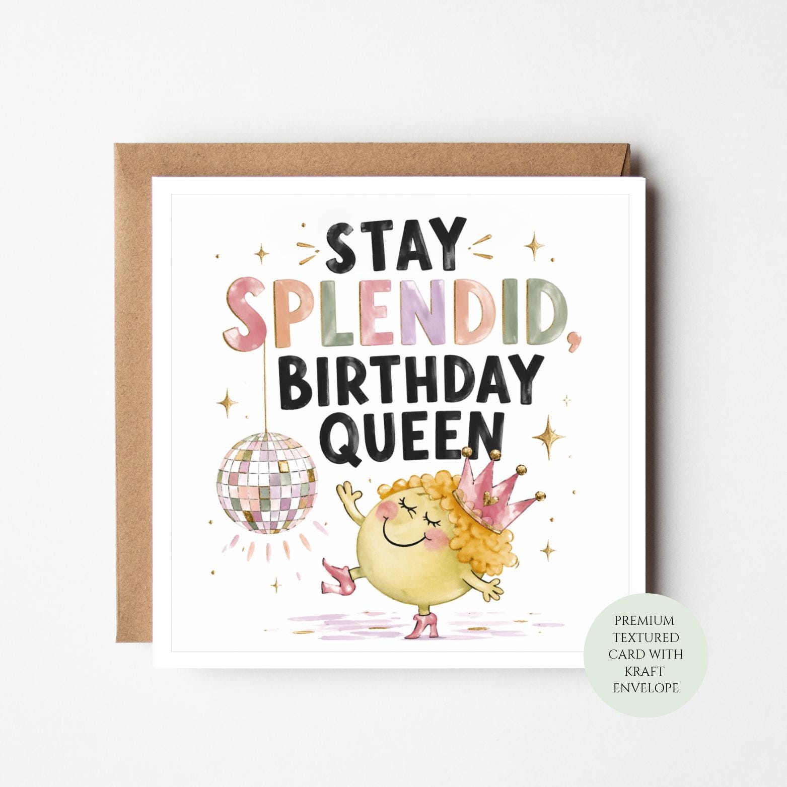 Birthday Queen Card: Funny Stay Splendid Design, Textured Paper