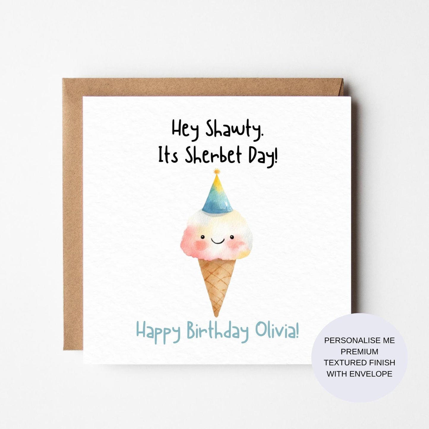 Funny Ice Cream Birthday Card | Hey Shawty It’s Sherbet Day | Cute Pun Card | Personalised Birthday Card | Premium Textured Finish