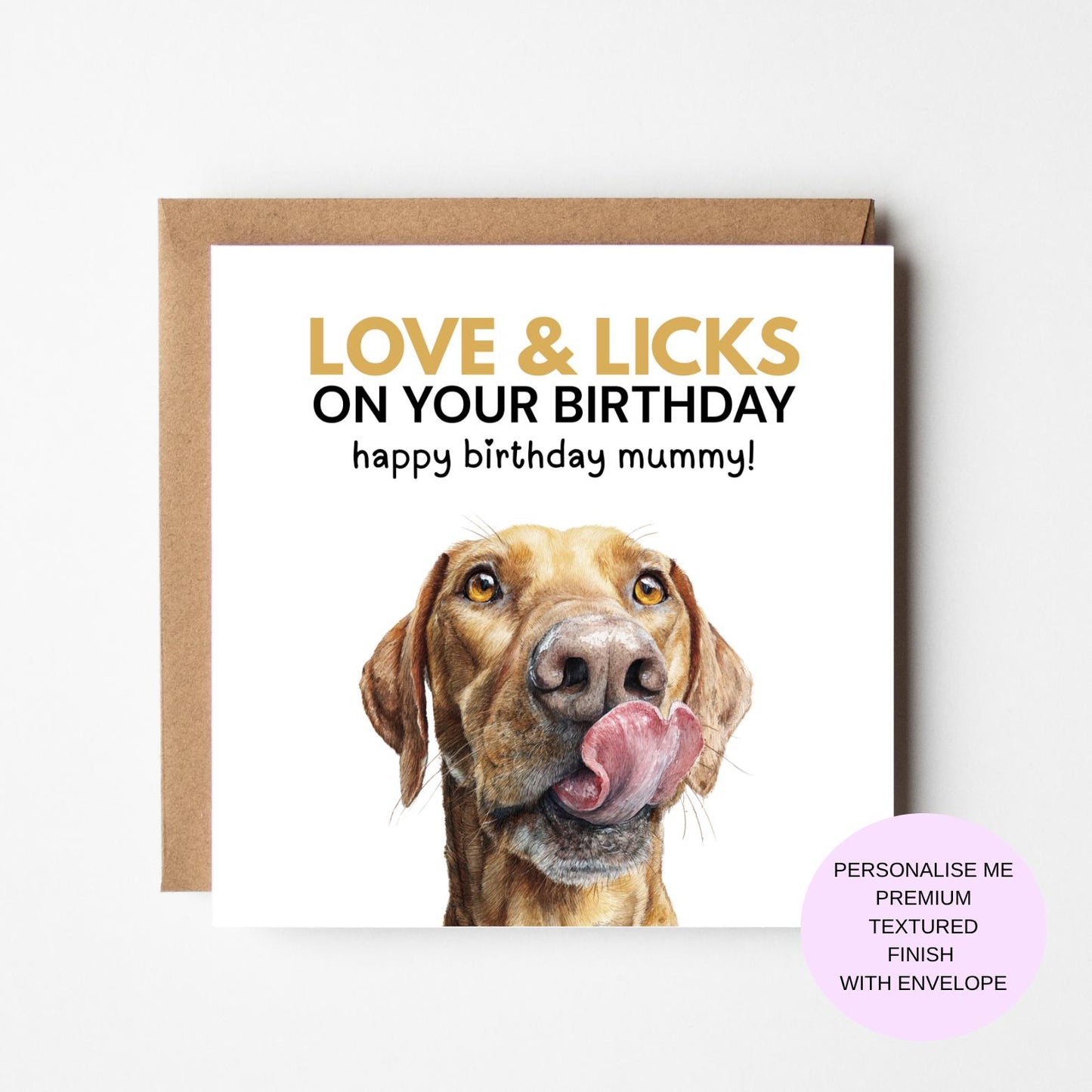 Love & Licks Birthday Card - Funny Dog Mum with Tongue Out
