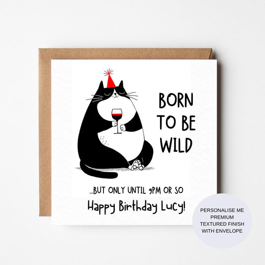 Funny Cat Birthday Card – Born to Be Wild Wine Cat Design – Personalised Humour Card for Her – Handmade Luxury Card for Cat Lovers