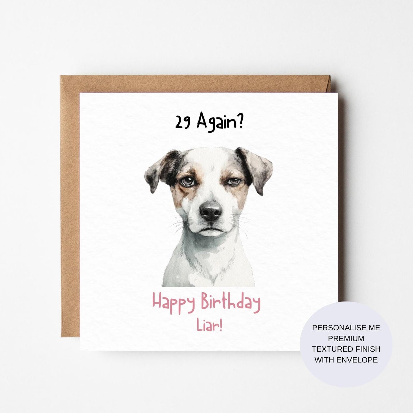 Funny 29 Again Birthday Card – Personalised Dog Lover Humour Card – Handmade Premium Greeting Card for Her or Him
