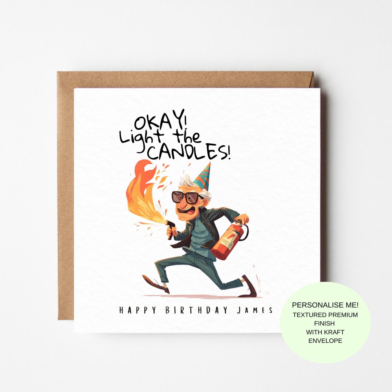 Funny Birthday Card: Okay Light the Candles, Humorous Greeting Card