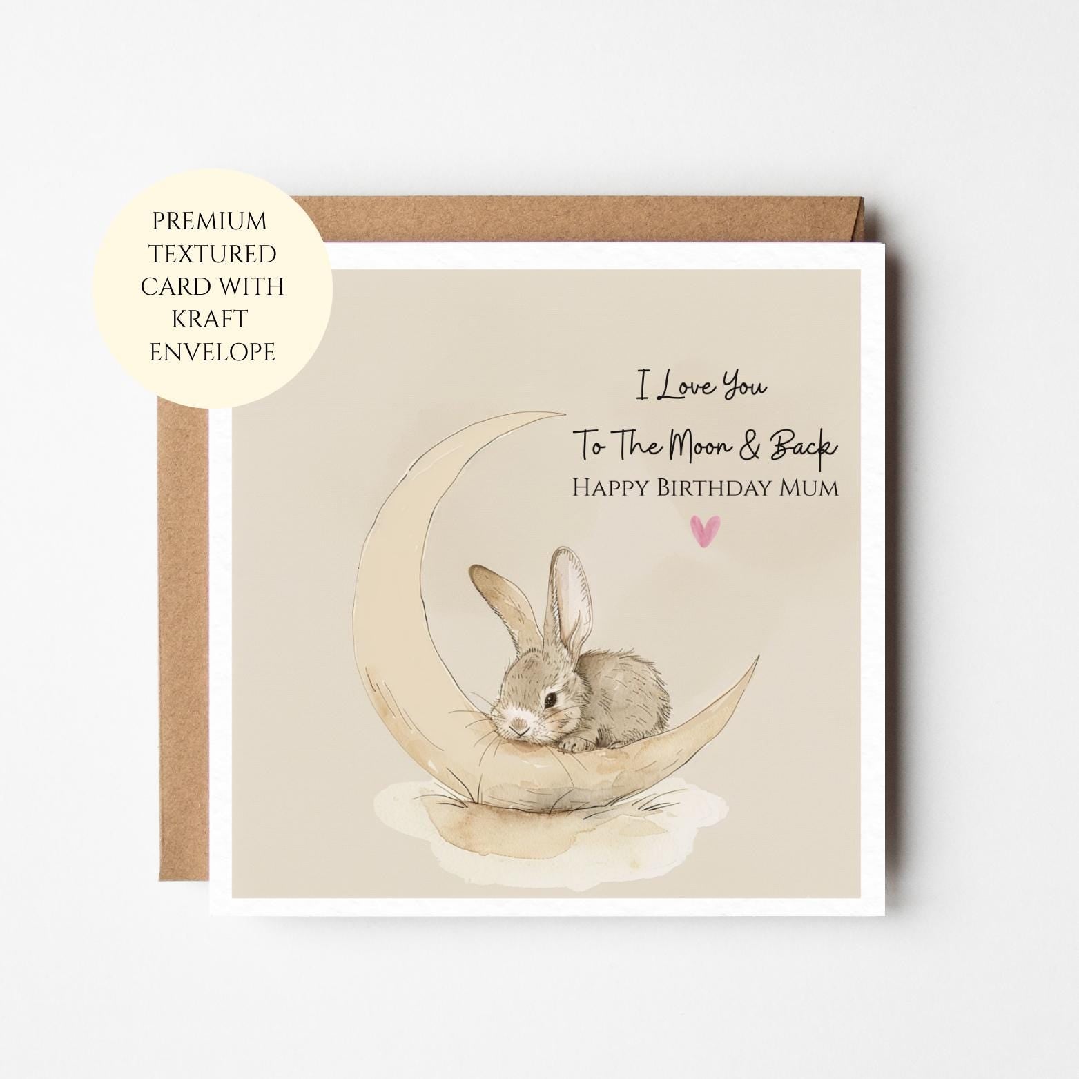Sentimental Birthday Card for Mum, Bunny Moon Design, Textured Card (Kraft Envelope)